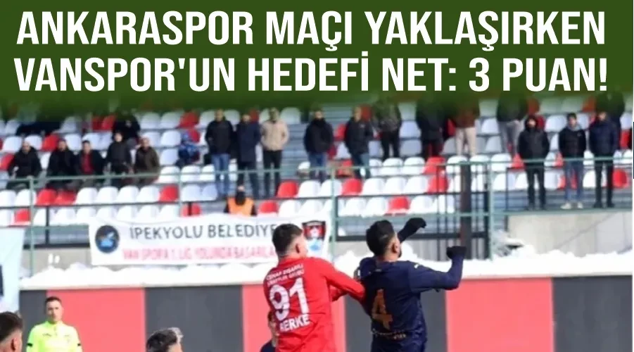 Ankaraspor Maçı Yaklaşırken Vanspor