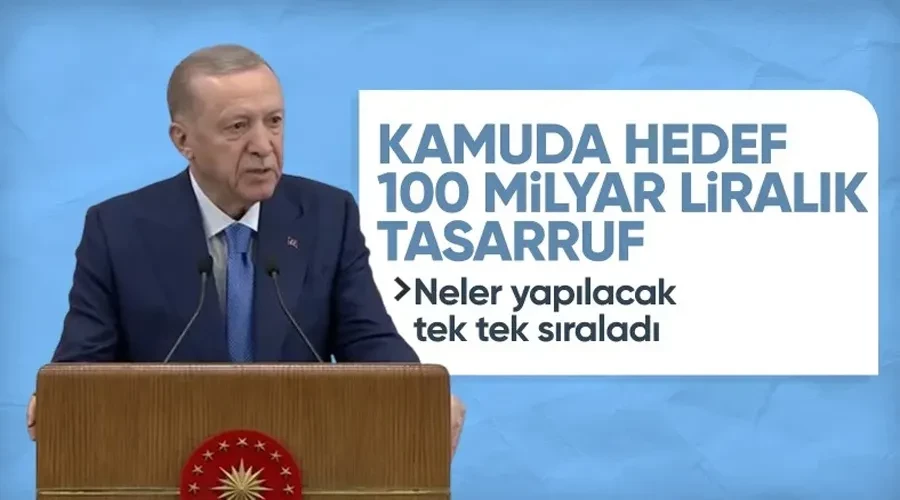 Cumhurbaşkanı Erdoğan: Kamuda 100 milyar liralık tasarruf hedefliyoruz CANLI İZLE