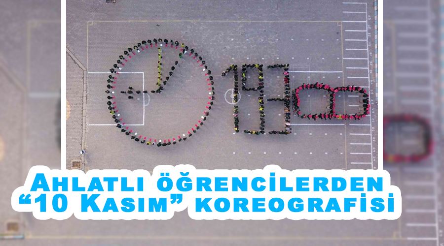 Ahlatlı öğrencilerden “10 Kasım” koreografisi