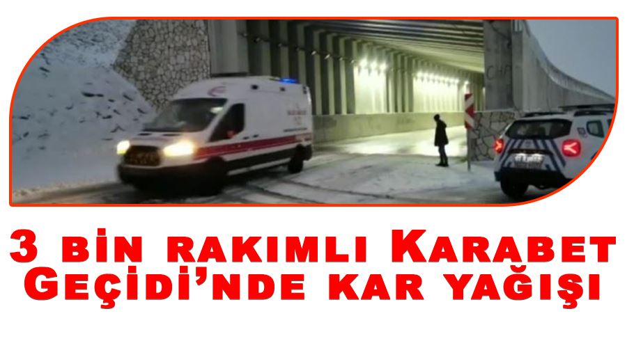 3 bin rakımlı Karabet Geçidi’nde kar yağışı