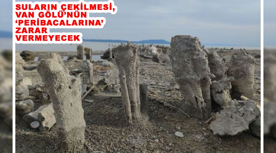 Suların çekilmesi, Van Gölü’nün ‘peribacalarına’ zarar vermeyecek