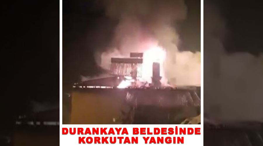 Durankaya beldesinde korkutan yangın