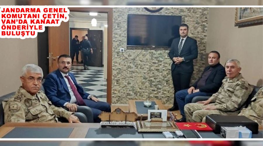 Jandarma Genel Komutanı Çetin, Van’da kanaat önderiyle buluştu