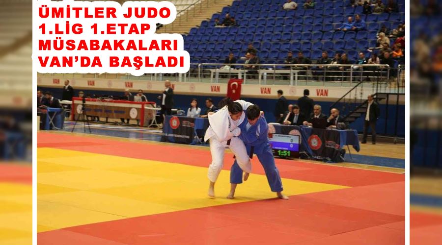 Ümitler Judo 1.Lig 1.Etap müsabakaları Van’da başladı