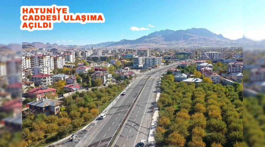 Hatuniye Caddesi ulaşıma açıldı