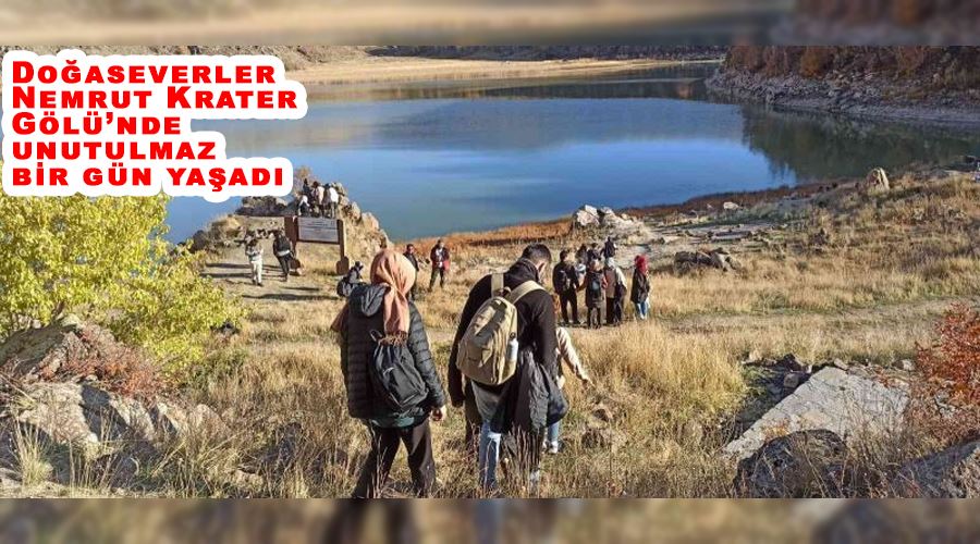 Doğaseverler Nemrut Krater Gölü’nde unutulmaz bir gün yaşadı