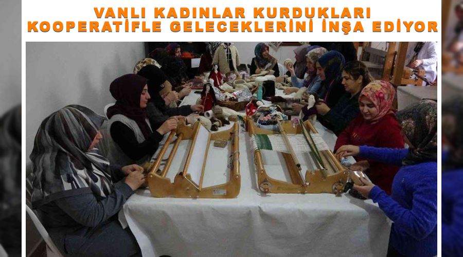 Vanlı kadınlar kurdukları kooperatifle geleceklerini inşa ediyor