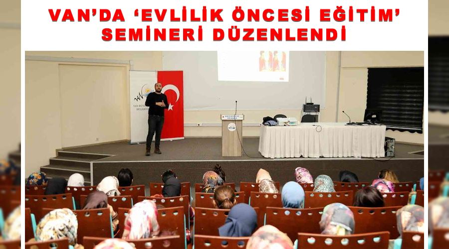 Van’da ‘Evlilik öncesi eğitim’ semineri düzenlendi
