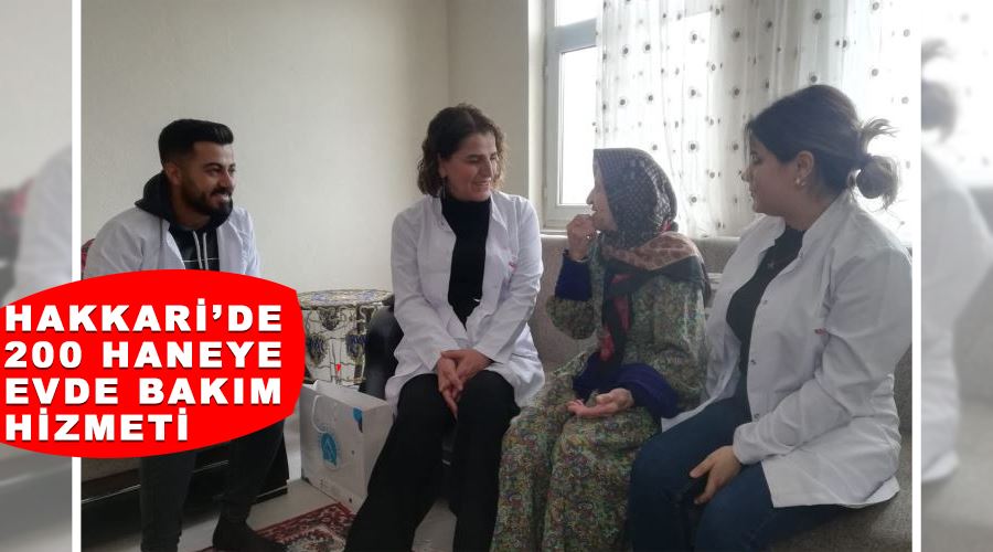 Hakkari’de 200 haneye evde bakım hizmeti