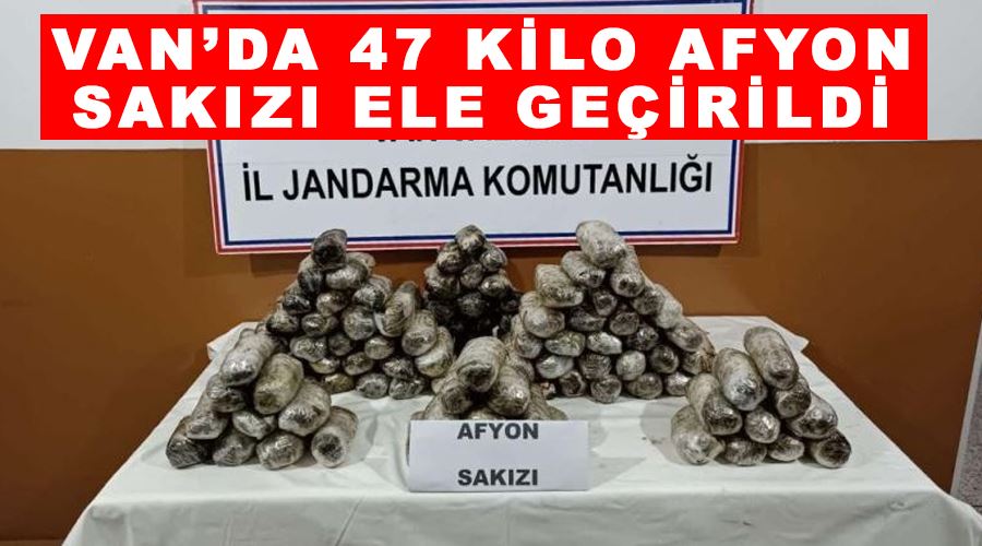 Van’da 47 kilo Afyon Sakızı ele geçirildi