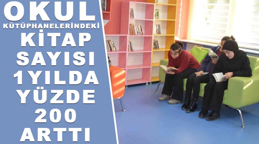 Okul kütüphanelerindeki kitap sayısı 1 yılda yüzde 200 arttı