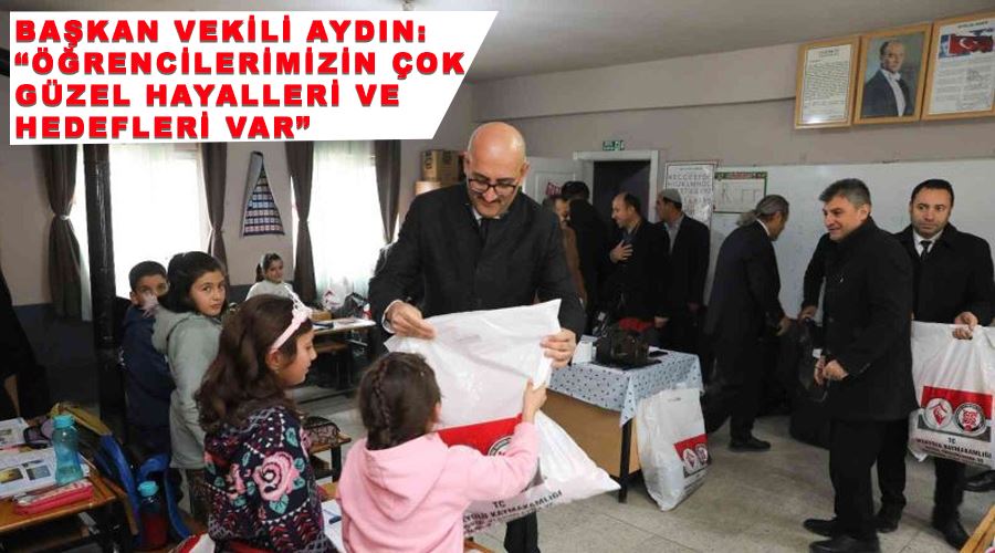 Başkan Vekili Aydın: “Öğrencilerimizin çok güzel hayalleri ve hedefleri var”