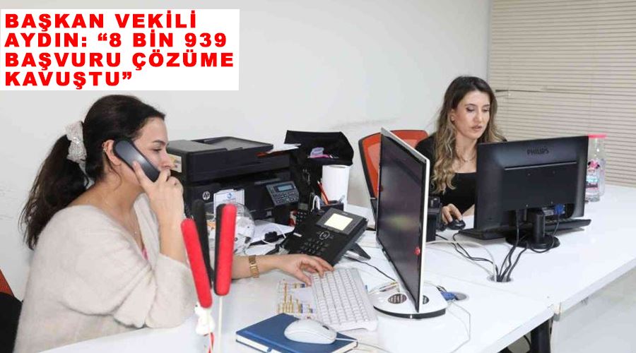 Başkan Vekili Aydın: “8 bin 939 başvuru çözüme kavuştu”