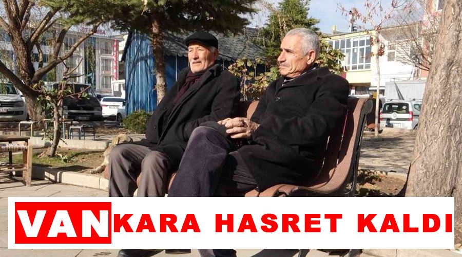 Van kara hasret kaldı