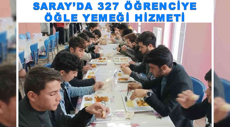 Saray’da 327 öğrenciye öğle yemeği hizmeti