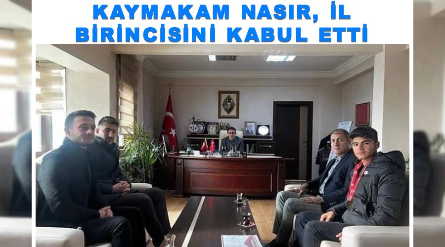 Kaymakam Nasır, il birincisini kabul etti