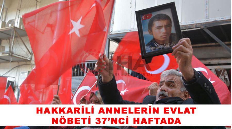 Hakkarili annelerin evlat nöbeti 37’nci haftada