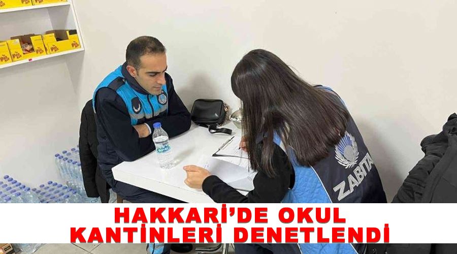 Hakkari’de okul kantinleri denetlendi
