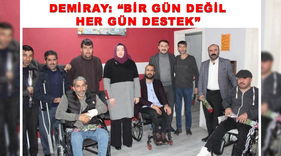 Demiray: “Bir gün değil her gün destek”