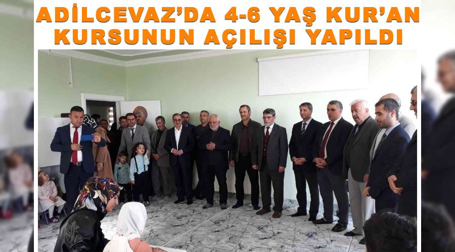 Adilcevaz’da 4-6 yaş Kur’an kursunun açılışı yapıldı