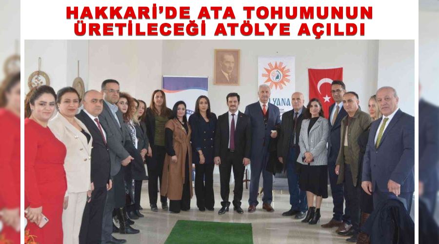Hakkari’de ata tohumunun üretileceği atölye açıldı