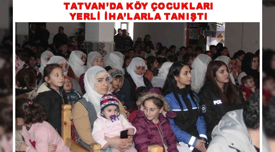 Tatvan’da köy çocukları yerli İHA’larla tanıştı