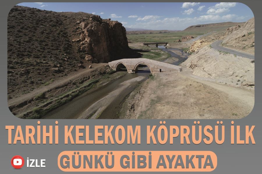 Tarihi Kelekom Köprüsü ilk günkü gibi ayakta