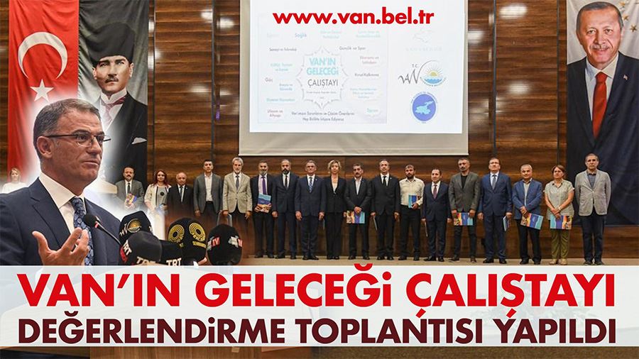 Van’ın geleceği çalıştayı değerlendirme toplantısı yapıldı
