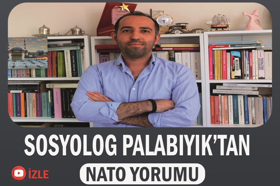 Sosyolog Palabıyık’tan NATO yorumu