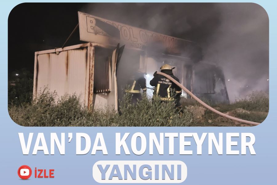 Van’da konteyner yangını