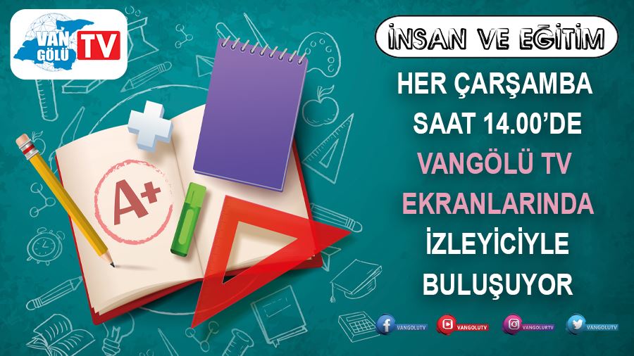 İnsan ve Eğitim Programı her hafta Çarşamba günü saat 14.00