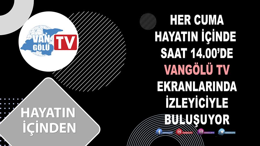 Hayatın İçinden Programı her hafta Cuma günü saat 14.00