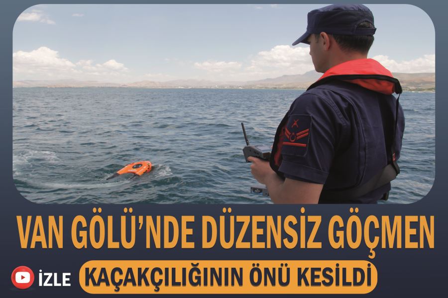 Van Gölü’nde düzensiz göçmen kaçakçılığının önü kesildi