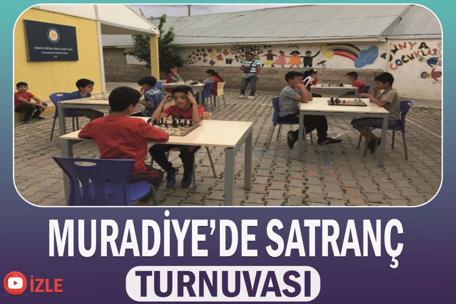 Muradiye’de satranç turnuvası