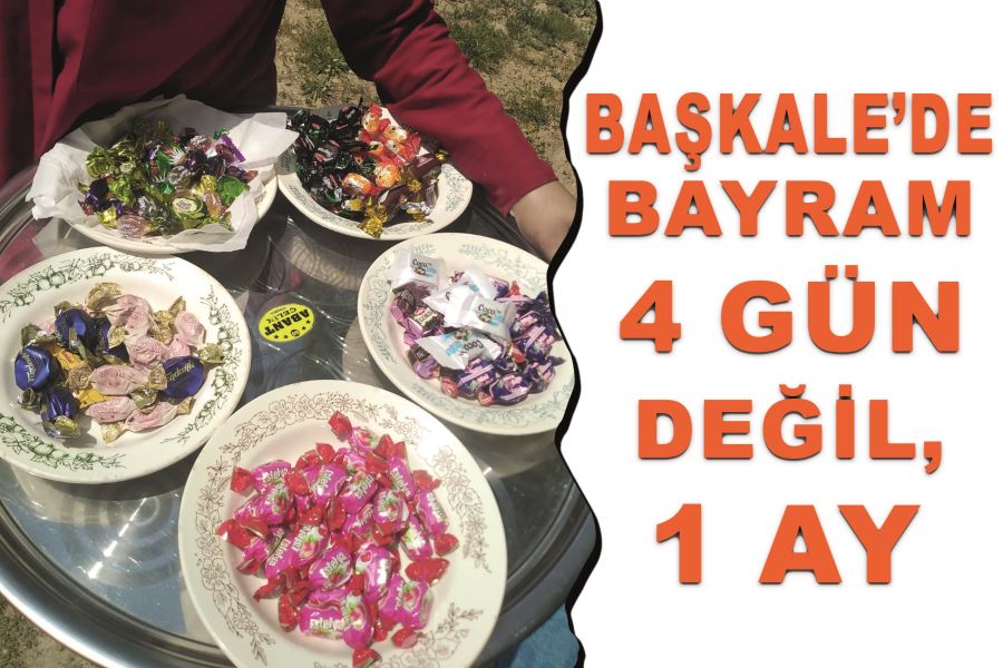 Başkale’de bayram 4 gün değil, 1 ay