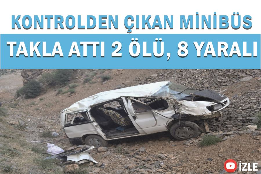 Kontrolden çıkan minibüs takla attı 2 ölü, 8 yaralı