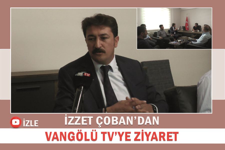 İzzet Çoban’dan Vangölü TV’ye ziyaret 