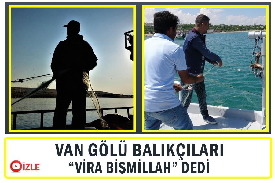 Van Gölü balıkçıları “Vira Bismillah” dedi