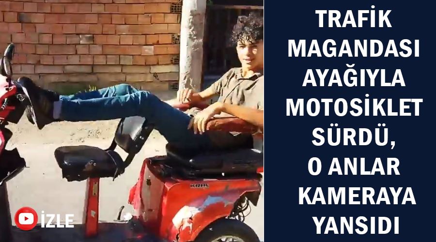 Trafik magandası ayağıyla motosiklet sürdü, o anlar kameraya yansıdı