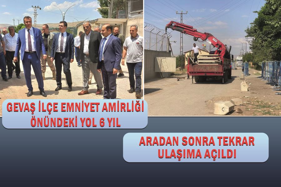 Gevaş İlçe Emniyet Amirliği önündeki yol 6 yıl aradan sonra tekrar ulaşıma açıldı