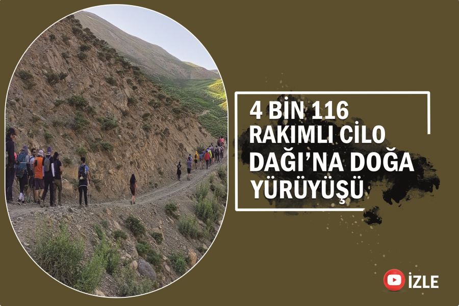 4 bin 116 rakımlı Cilo Dağı’na doğa yürüyüşü