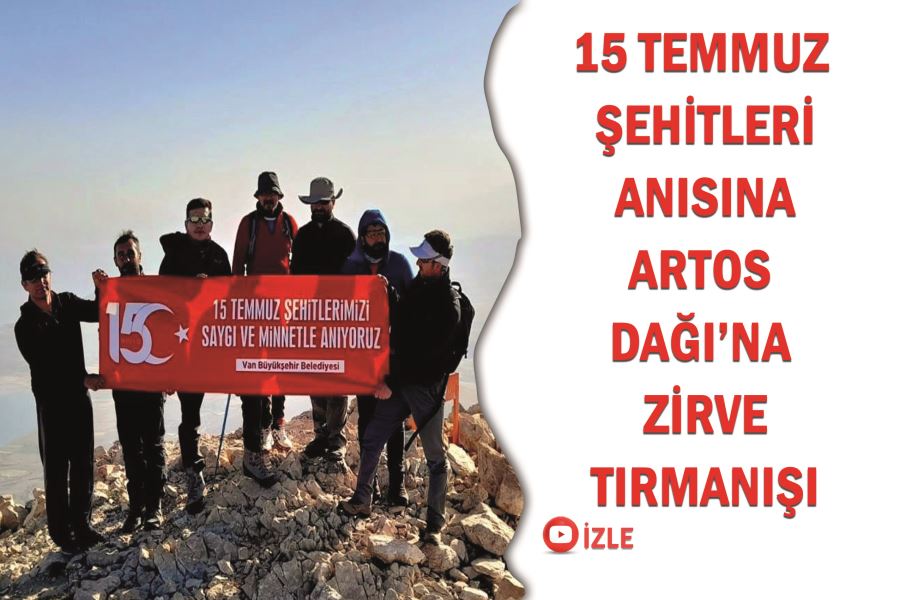 15 Temmuz şehitleri anısına Artos Dağı’na zirve tırmanışı