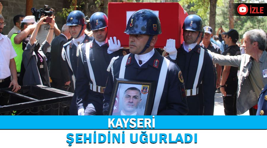 Kayseri şehidini uğurladı