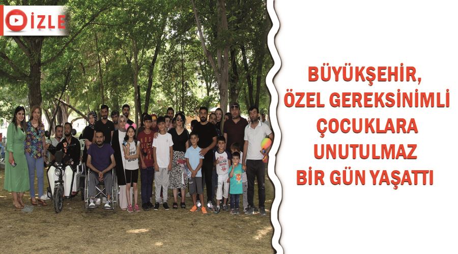 Büyükşehir, Özel Gereksinimli Çocuklara Unutulmaz Bir Gün Yaşattı 