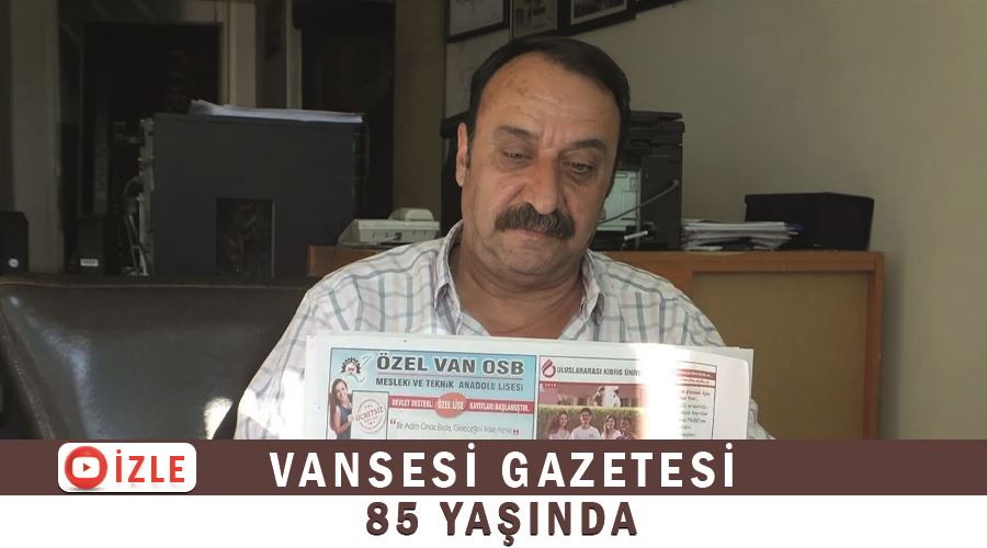 Vansesi Gazetesi 85 yaşında