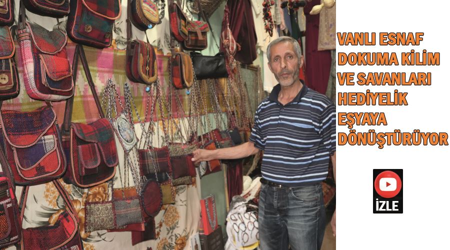 Vanlı esnaf dokuma kilim ve savanları hediyelik eşyaya dönüştürüyor