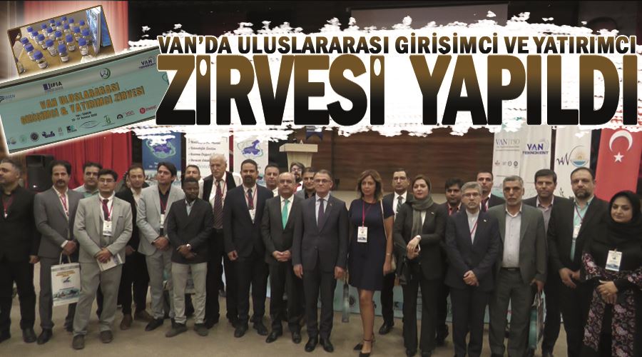 Van’da Uluslararası Girişimci ve Yatırımcı Zirvesi  yapıldı