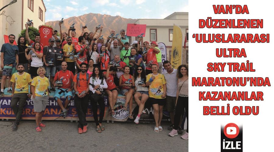 Van’da düzenlenen ‘Uluslararası Ultra Sky Trail Maratonu’nda kazananlar belli oldu