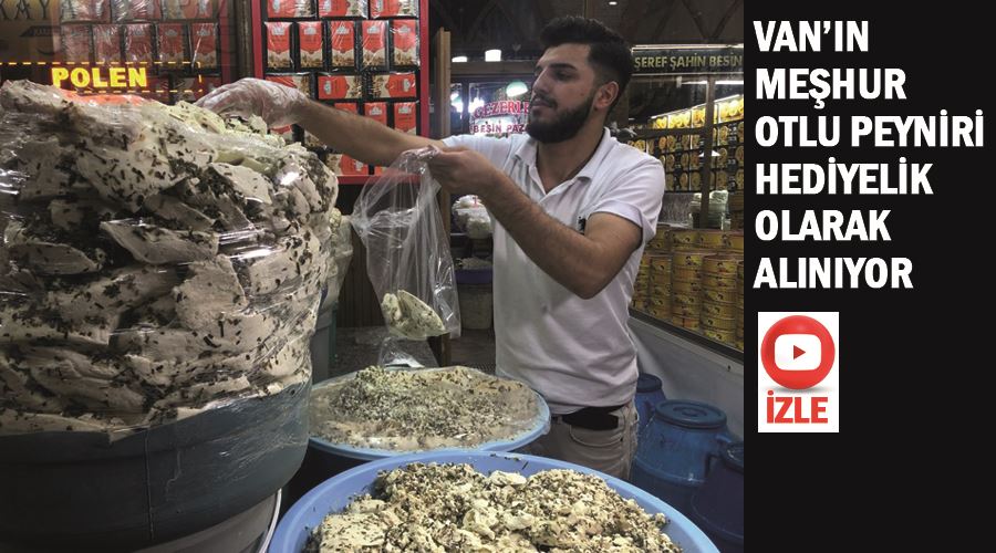 Van’ın meşhur otlu peyniri, hediyelik olarak alınıyor