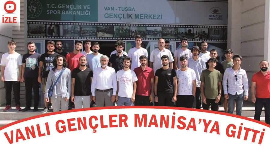 Vanlı gençler, Manisa’ya gitti